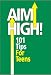 Aim High! 101 Tips For Teens width=