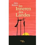 Im Inneren des Landes: Romanvon "Dirk Brauns"
