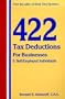 422 Tax Deductions for Businesses and Self-Employed Individuals : You Get a Raise Every Time You Find a Legitimate Tax Deduction