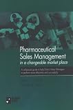 Pharmaceutical Sales Management in a Changeable Market Place