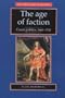 The Age of Faction: Court Politics, 1660-1702 (New Frontiers in History)