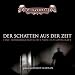  : Der Schatten aus der Zeit. 3 CDs. G&auml;nsehaut f&uuml;r die Ohren