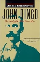 John Ringo: The Gunfighter Who Never Was