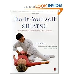 Do-It-Yourself Shiatsu: How to Perform the Ancient Japanese Art of Acupressure