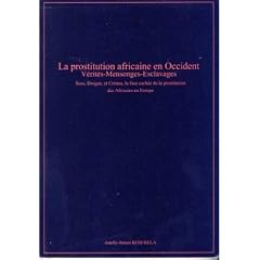 La prostitution africaine en Occident : V�rit�s, mensonges, esclavages