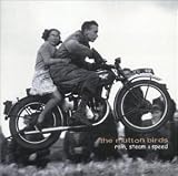 The Mutton Birds - Rain, Steam & Speed