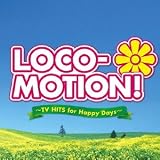 LOCO-MOTION!~TVヒッツfeat.「ロコ・モーション」&「そよ風の誘惑」