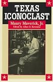 Texas Iconoclast: Maury Maverick, Jr.