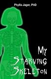 My Starving Skeleton