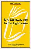 Mrs. Dalloway and To the Lighthouse (New Casebooks)