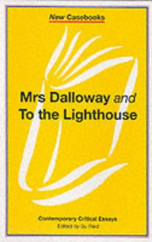 "Mrs. Dalloway" and "To the Lighthouse" (New Casebooks)