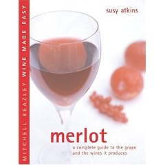 Merlot: A Complete Guide to the Grape and the Wines it Produces (Mitchell Beazley Wine Made Easy)