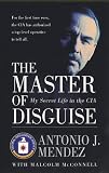 The Master of Disguise: My Secret Life in the CIA