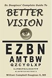 Dr. Douglass Complete Guide to Better Vision. Improve Eyesight Naturally.