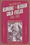 Two Years in the Klondike and Alaskan Gold Fields 1896-1898: A Thrilling Narrative of Life in the Gold Mines and Camps (Classic Reprint Series)