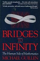 Bridges to Infinity: The Human side of Mathematics