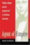 Agent of Empire: William Walker and the Imperial Self in American Literature