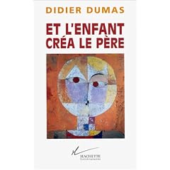 Et l'enfant cr�a le p�re