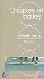 Les chapes et dalles : Conna�tre et apprendre normes, mat�riel, outillage, technique, r�alisation