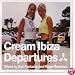Cream Ibiza - Departures