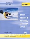 Human Anatomy & Physiology Laboratory Manual, Main Version, Media Update with PhysioEx 4.0 (6th Edition)