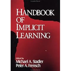 【クリックで詳細表示】Handbook of Implicit Learning： Michael A. (Allen) Stadler， Peter A. Frensch： 洋書