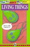 What They Don't Tell You About Living Things (What They Don't Tell You About)