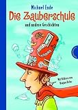 Die Zauberschule: Und andere Geschichten