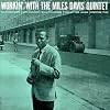 Workin' With The Miles Davis Quintet