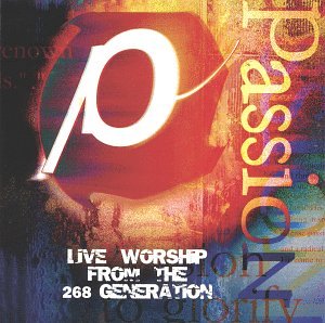 Passion - Passion: Live Worship From the 268 Generation - Zortam Music