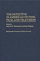 The Detective in American Fiction, Film, and Television: (Contributions to the Study of Popular Culture)