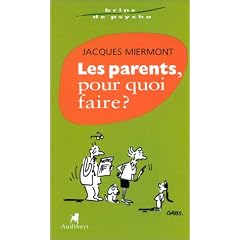 Les Parents, pour quoi faire ?