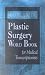 Dorland's Plastic Surgery Word Book for Medical Transcriptionists by Dorland ISBN 0721693954