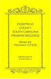 Edgefield County, South Carolina Probate Records Boxes Four Through Six, Packages 107 - 218