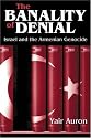 The Banality of Denial: Israel and the Armenian Genocide