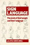 Sign Language: The Study of Deaf People and Their Language