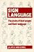 Book Sign Language: The Study of Deaf People and their Language