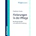 Fixierungen in der Pflege: Rechtliche Aspekte und praktische Umsetzung