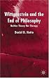 Wittgenstein and the End of Philosophy: Neither Theory nor Therapy