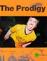 The Prodigy: The Illustrated Story The Prodigy: The Illustrated Story