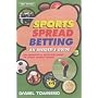 Sports Spread Betting: An Insider's Guide