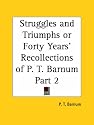 Struggles and Triumphs or Forty Years' Recollections of P. T. Barnum, Part 2