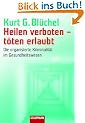 Heilen verboten - t�ten erlaubt: Die organisierte Kriminalit�t im Gesundheitswesen
