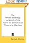 The White Morning: A Novel of the Power of the German Women in Wartime