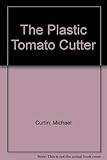 The plastic tomato cutter