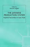 The Japanese Production System: Hybrid Factories in East Asia