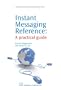 Instant Messaging Reference: A Practical Guide (Chandos, Information Professional Series)