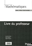 Mathématiques Bac Pro Tertiaire : Livre du professeur