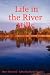 Life in the River Hi...