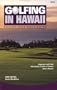 Golfing in Hawaii: The Complete Guide to Hawaii's Golf Facilities